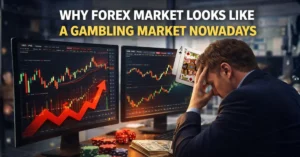 Why the Forex Market Looks Like a Gambling Market Nowadays